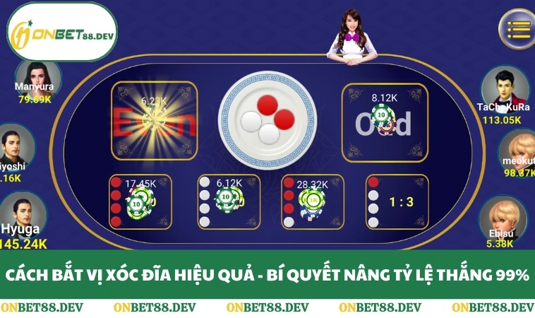 Cách Bắt Vị Xóc Đĩa Hiệu Quả - Bí Quyết Nâng Tỷ Lệ Thắng 99%