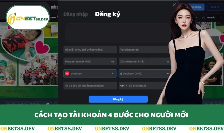 Đăng Ký ONBET 2 Cách tạo tài khoản 4 bước cho người mới