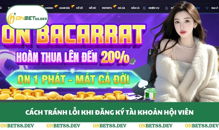 Đăng Ký ONBET 3 Cách tránh lỗi khi đăng ký tài khoản hội viên