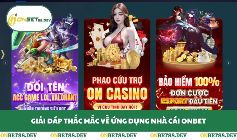 Tải App ONBET 3 Giải đáp thắc mắc về ứng dụng nhà cái ONBET