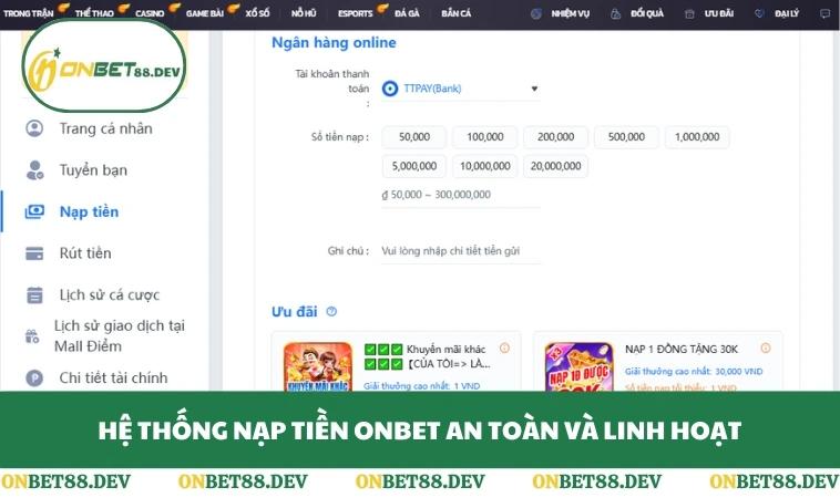 Nạp tiền ONBET 1 Hệ thống nạp tiền ONBET an toàn và linh hoạt