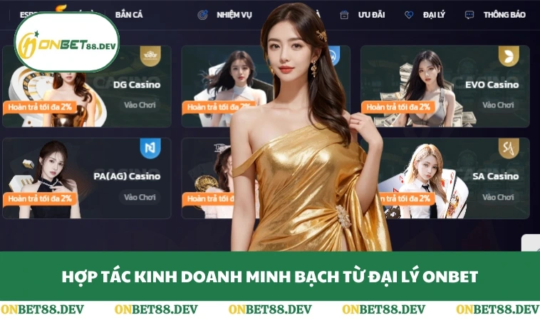 Hợp tác kinh doanh minh bạch từ đại lý ONBET