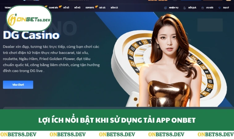 Tải App ONBET 1 Lợi ích nổi bật khi sử dụng tải app ONBET
