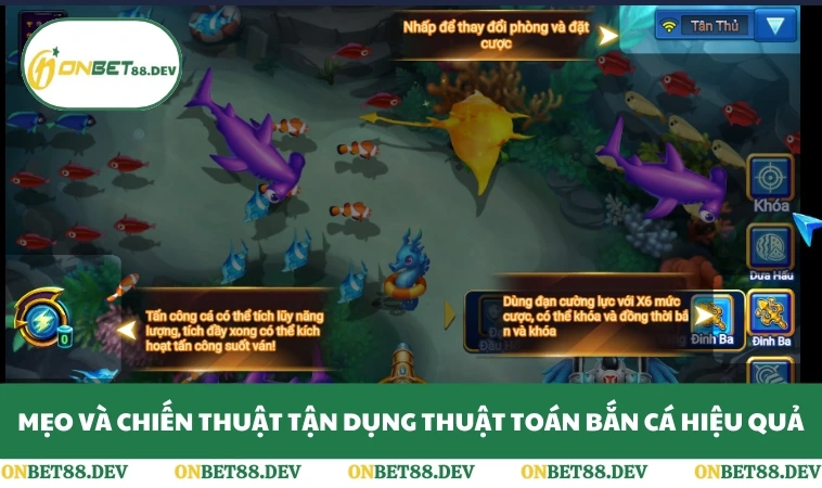 Thuật Toán Bắn Cá - Bí Mật Quyết Định Cơ Hội Thắng 3 Mẹo và chiến thuật tận dụng thuật toán bắn cá hiệu quả