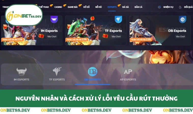 Rút Tiền ONBET 3 Nguyên nhân và cách xử lý lỗi yêu cầu rút thưởng