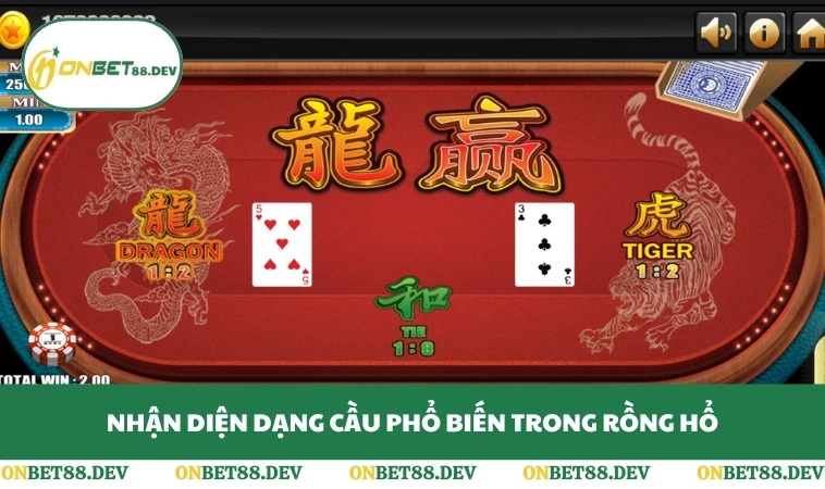 Nhận diện dạng cầu phổ biến trong Rồng Hổ