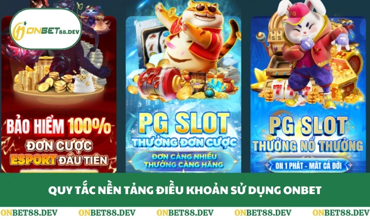 Điều Khoản Sử Dụng ONBET 1 Quy tắc nền tảng điều khoản sử dụng ONBET