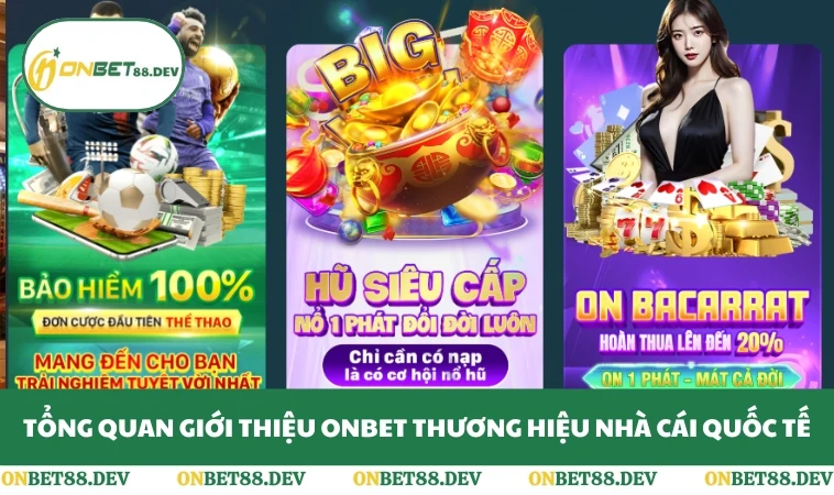 Tổng quan giới thiệu ONBET thương hiệu nhà cái quốc tế